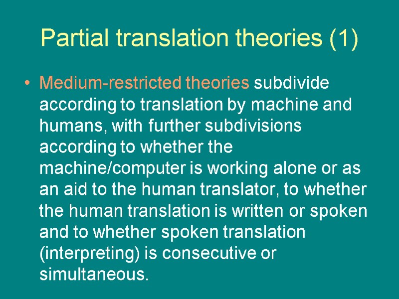 Partial translation theories (1) Medium-restricted theories subdivide according to translation by machine and humans,